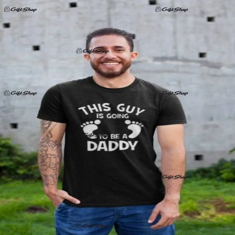 This guy is going to be a daddy, tricou cu mesajv