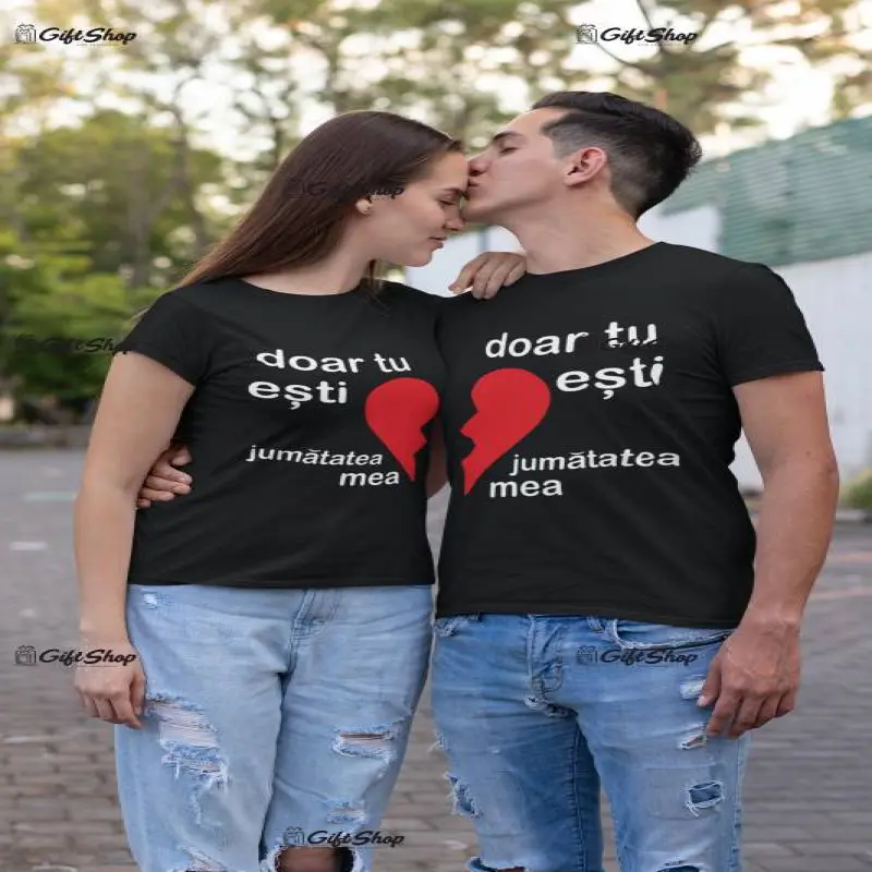 Doar tu esti ...,set 2 tricouri cu mesajev