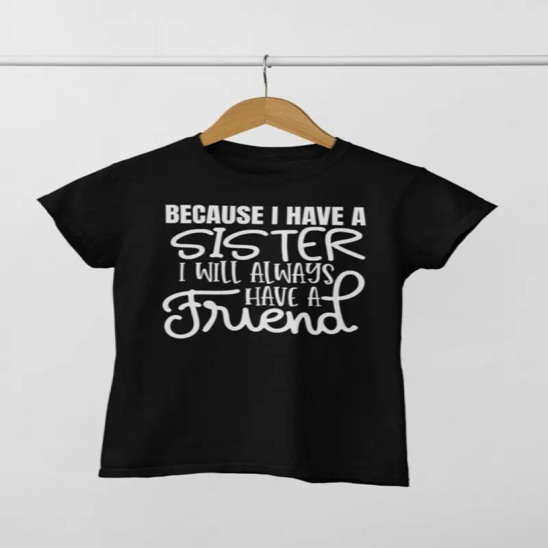 Becausei have a sister, tricou cu mesajv