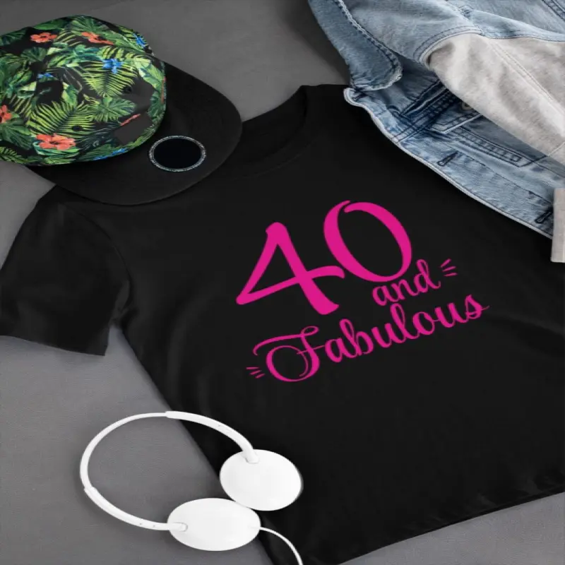 40 and fabulos ( se adauga anul pentru grafica ), tricou cu mesajv