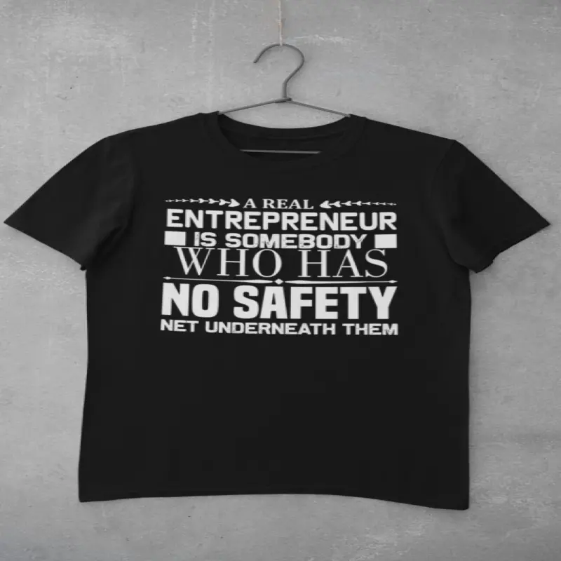 A real entrepreneur..., tricou cu mesajv