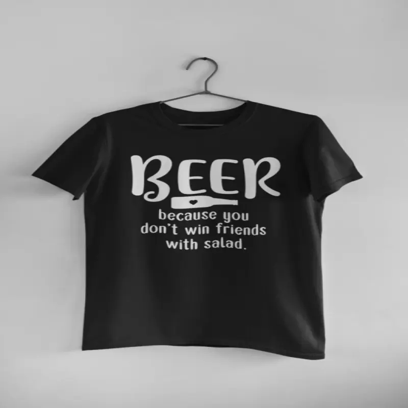 Beer because you..., tricou cu mesajv