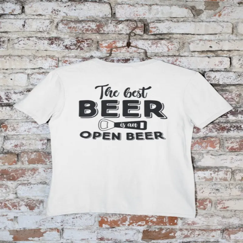 The best beer is an open beer, tricou cu mesaj