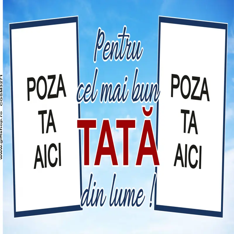 Cel mai bun tata din lume, cana personalizata cu 2 poze si text, 330ml, model 3271