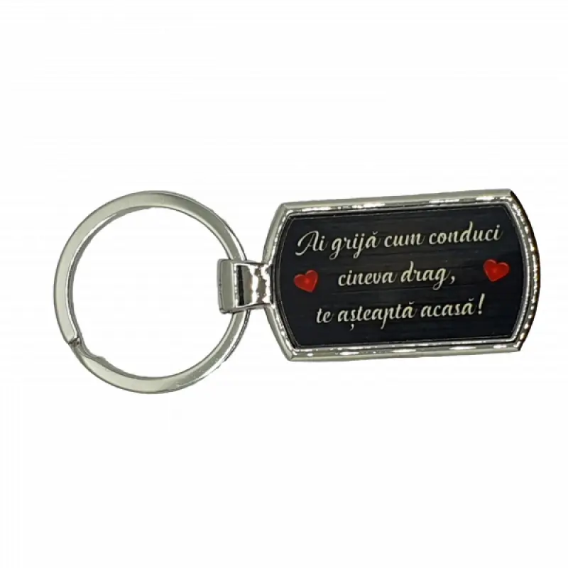 Ai grija cum conduci cineva drag te asteapta acasa, breloc din metal cu mesaj, model 2