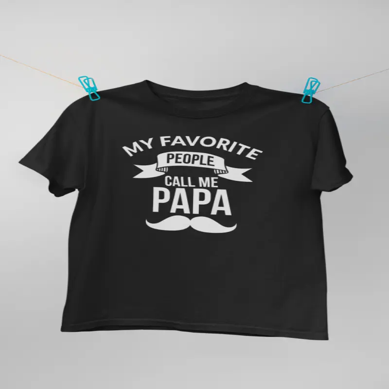 My favorite people call me papa, tricou cu mesaj 1v