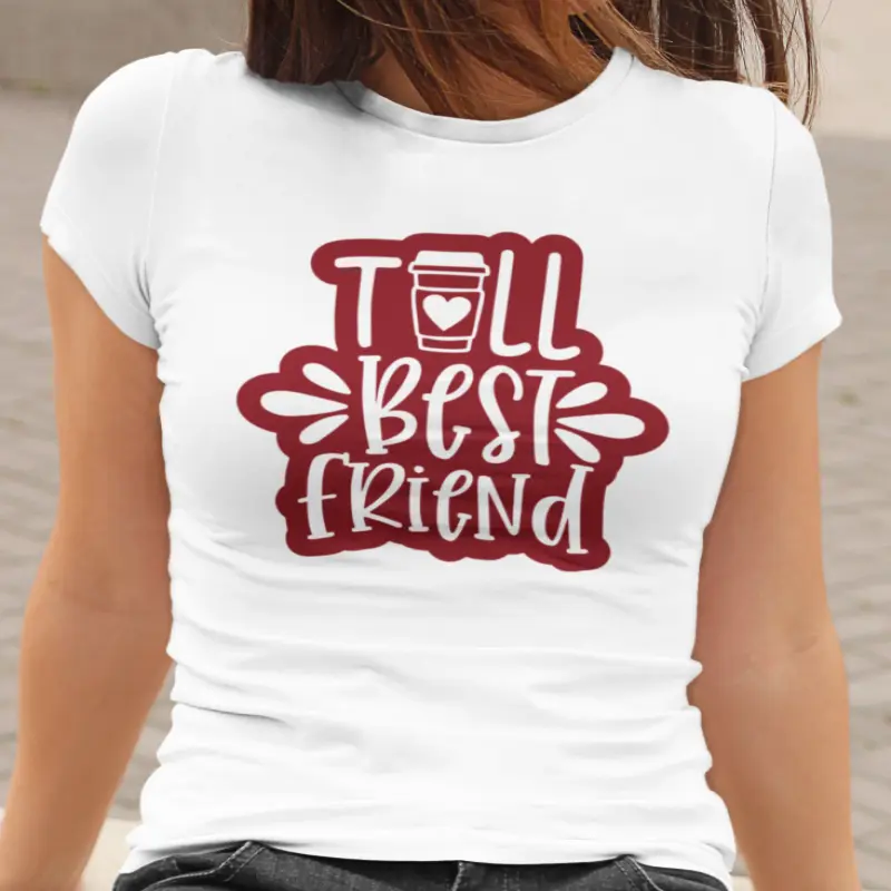 Tall best friend , tricou cu mesaj.v