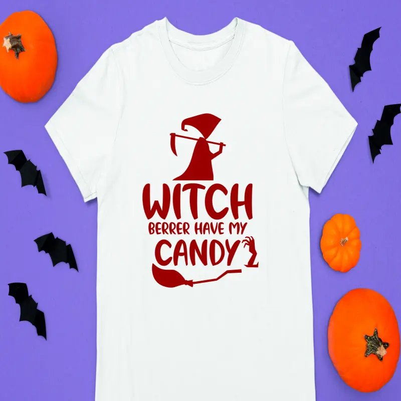 Witch berrer have my candy, tricou cu mesajv