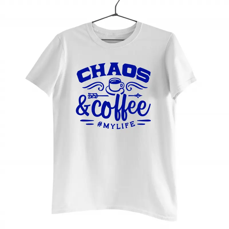 Chaos and coffee #mylife, tricou cu mesajv