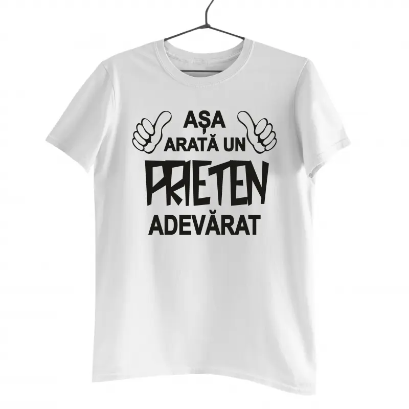 Asa arata un prieten adevarat, tricou cu mesaj
