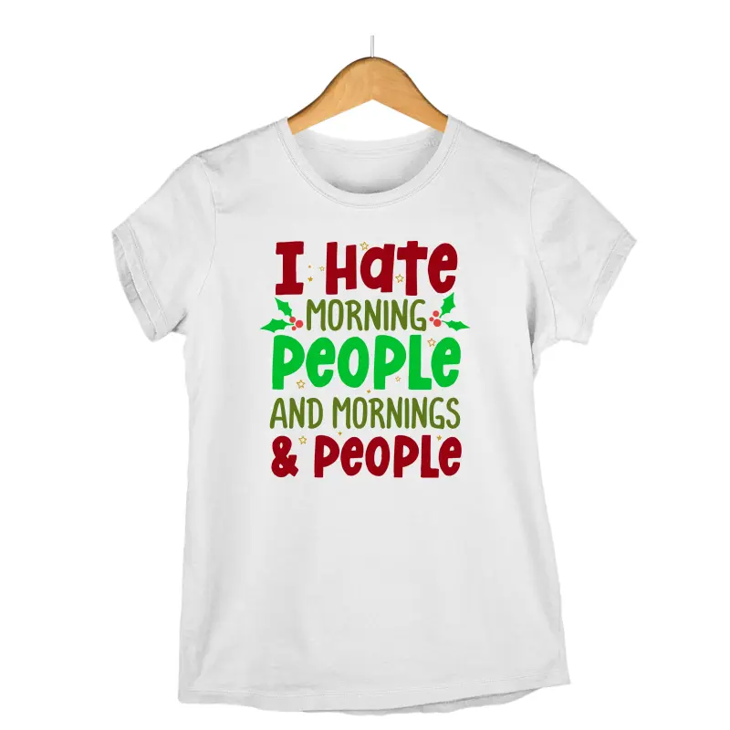 I hate morning people and mornings & people  -   , tricou cu mesaj