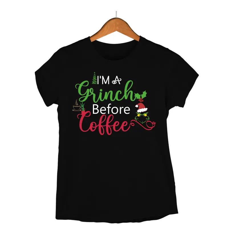I`m a grinch before coffe -   , tricou cu mesajv