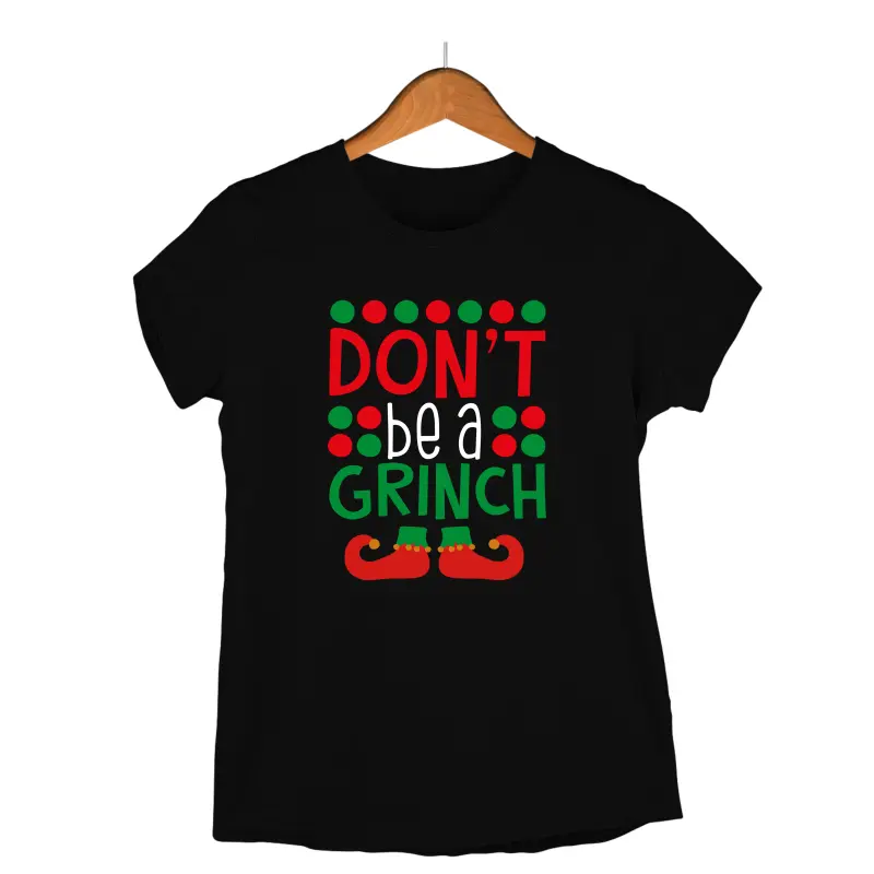 Don`t be  a grinch -   , tricou cu mesajv