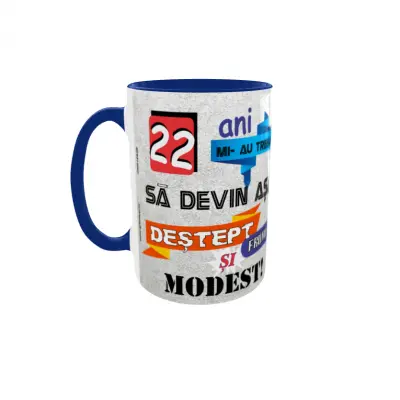 22 ani mi-au trebuit sa devin asa..., cana ceramica, 330ml, cgs1093d