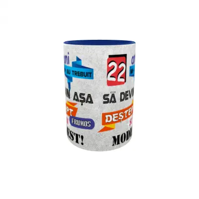 22 ani mi-au trebuit sa devin asa..., cana ceramica, 330ml, cgs1093d