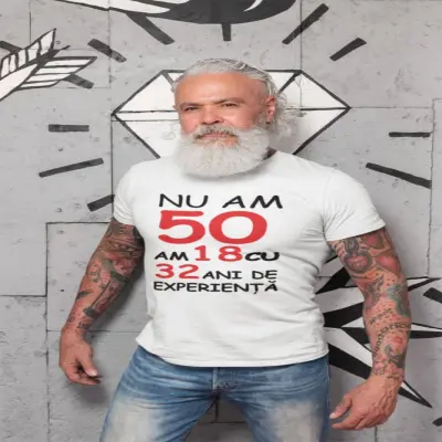 Nu am 50 am 18 cu 32 ani de experienta, tricou cu mesaj b