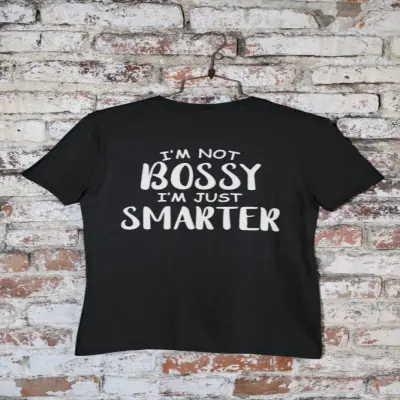 I`m not bossy i`m just smarter, tricou cu mesaj