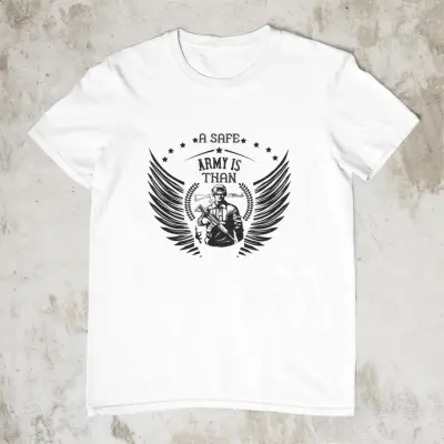 A safe army, tricou cu mesaj