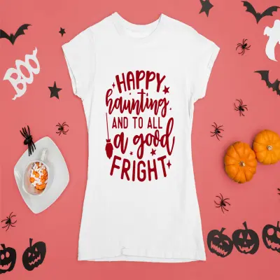 Happy haunting and to all a good fright, tricou cu mesaj