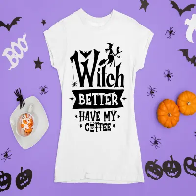 Witch better have my coffee , tricou cu mesaj