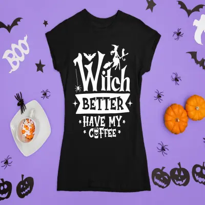 Witch better have my coffee , tricou cu mesaj