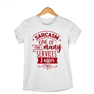 Sarcasm one of the many services i offer, tricou cu mesaj