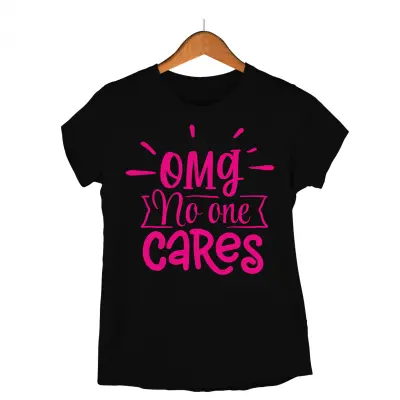 Omg no one cares, tricou cu mesaj