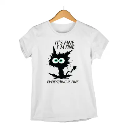 It`s fine i`m fine everything is fine, tricou cu mesaj