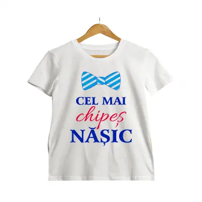 Cel mai chipes nasic, tricou cu mesaj.