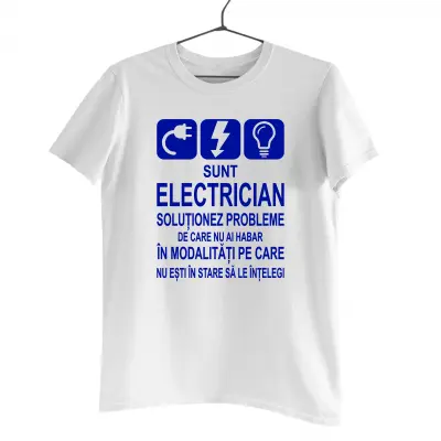 Sunt electrician solutionez probleme , tricou cu mesaj