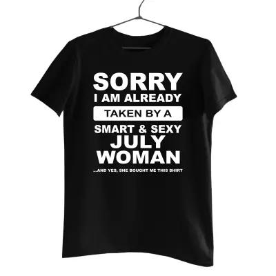 Sorry i am already taken by a ..., tricou cu mesaj - se poate schimba luna