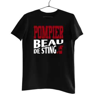 Pompier beau de sting, tricou cu mesaj