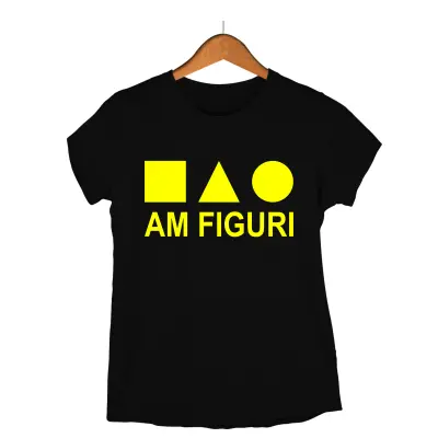 Am figuri, tricou cu mesaj