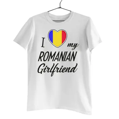 I love my romanian girlfriend , tricou cu mesaj 2