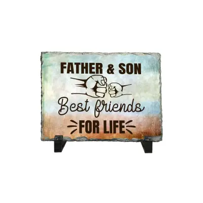 Father and son best friends for life, piatra ardezie personalizata, cu mesaj model pa016