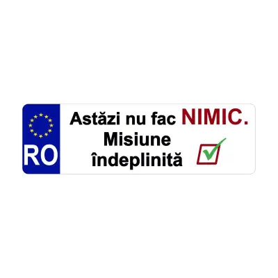 Astazi nu fac nimic, autocolant, dimensiune 200x60mm, model 011
